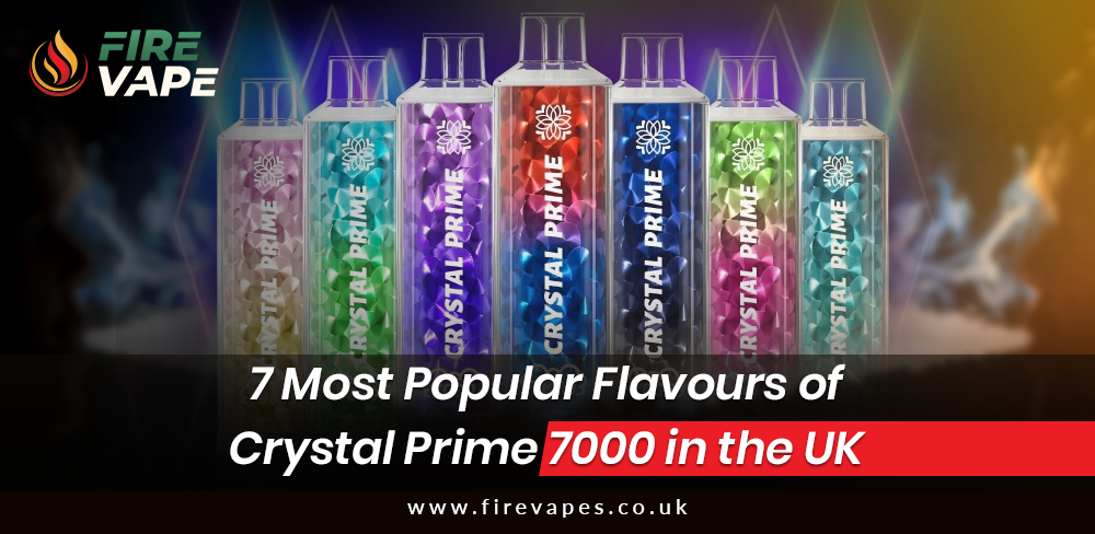7 Most Popular Flavours of Crystal Prime 7000 in the UK