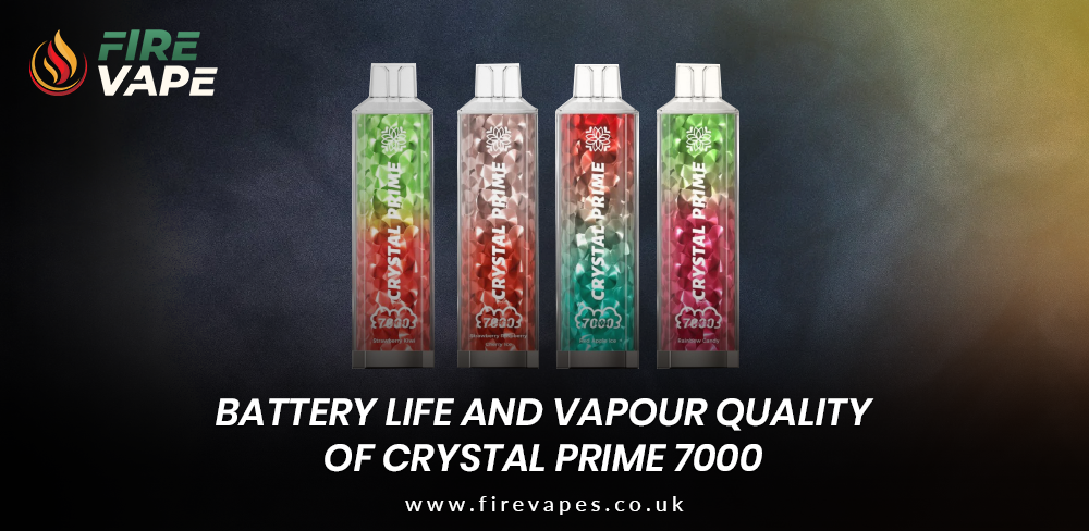 Battery Life and Vapour Quality of Crystal Prime 7000