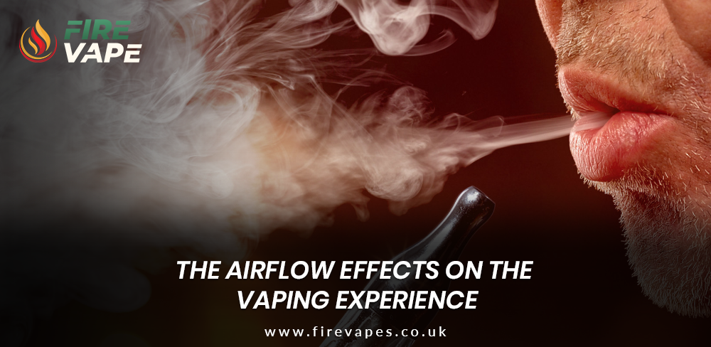 The Airflow Effects on The Vaping Experience