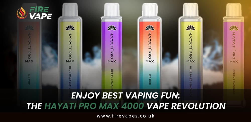 Hayati Pro Max 4000 Disposable to Enjoy Ultimate Vaping Fun